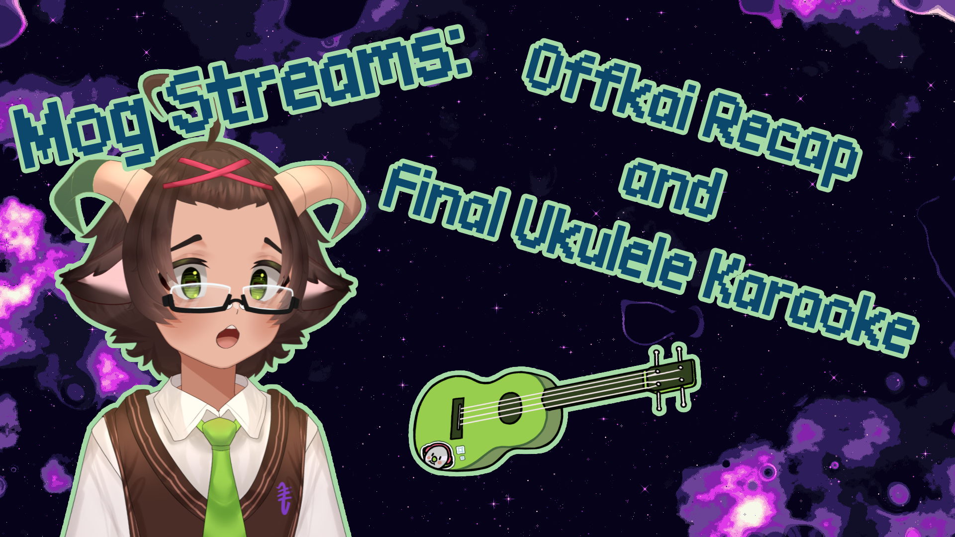 Mog's Summer Bonanza Schedule Week 7 Final Uke Stream